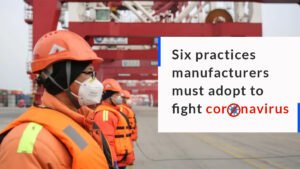 Best Practices for Manufactures to fight Corona Virus