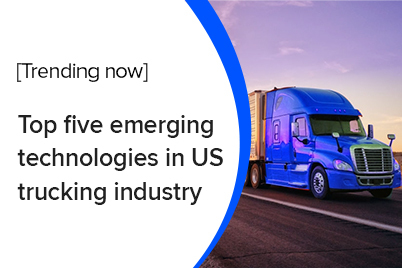 Top 5 Emerging Technologies In The US Trucking Industry: