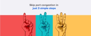 Skip Port Congestion in 3 Simple Steps