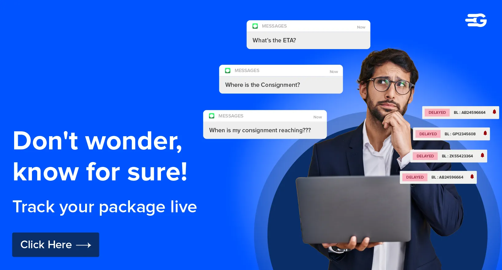 Don't wonder, know for sure!
Track your package live!