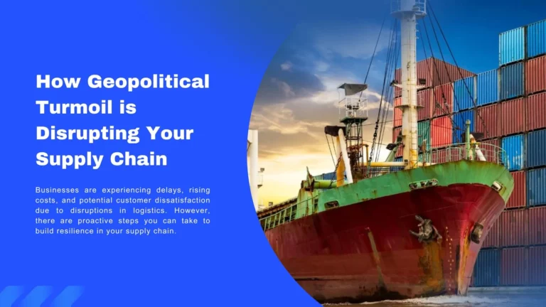 How Geopolitical Turmoil is Disrupting Your Supply Chain
